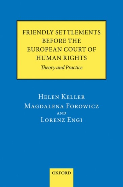 Friendly Settlements before the European Court of Human Rights : Theory and Practice, Hardback Book
