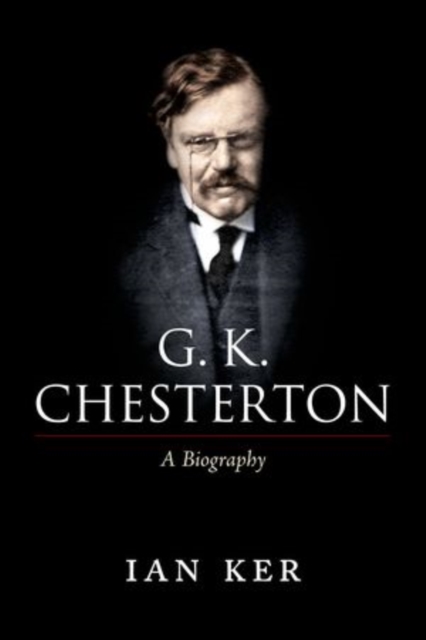 G. K. Chesterton : A Biography, Hardback Book