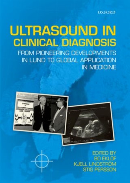 Ultrasound in Clinical Diagnosis : From pioneering developments in Lund to global application in medicine, Hardback Book