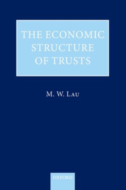 The Economic Structure of Trusts : Towards a Property-based Approach, Hardback Book