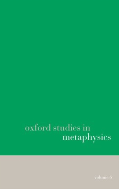 Oxford Studies in Metaphysics volume 6, Hardback Book