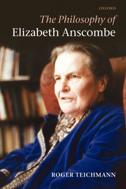 The Philosophy of Elizabeth Anscombe, Paperback / softback Book