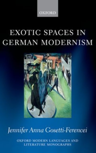 Exotic Spaces in German Modernism, Hardback Book