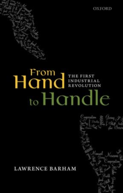 From Hand to Handle : The First Industrial Revolution, Hardback Book