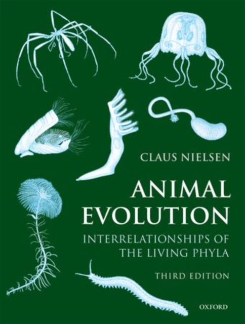 Animal Evolution : Interrelationships of the Living Phyla, Hardback Book