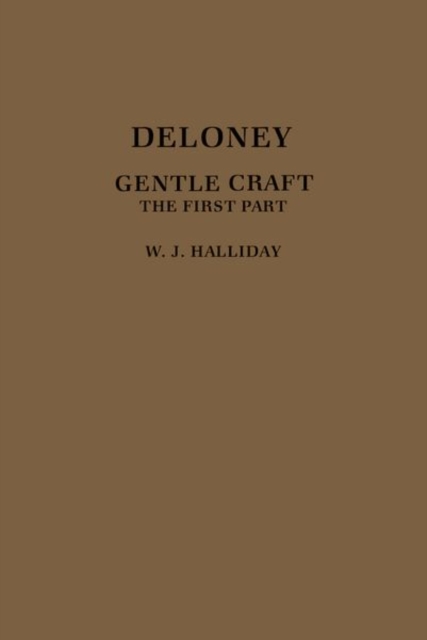 Deloney's Gentle Craft: The First Part, Hardback Book