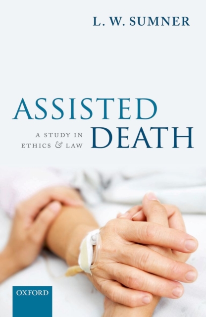 Assisted Death : A Study in Ethics and Law, Hardback Book