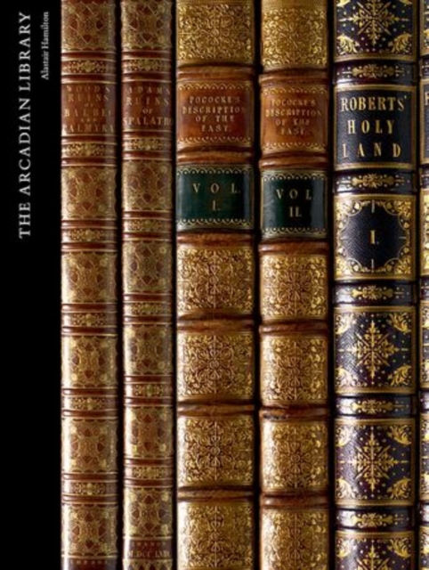 The Arcadian Library : Western Appreciation of Arab and Islamic Civilization, Hardback Book