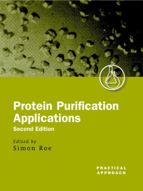 Protein Purification Applications : A Practical Approach, Paperback / softback Book