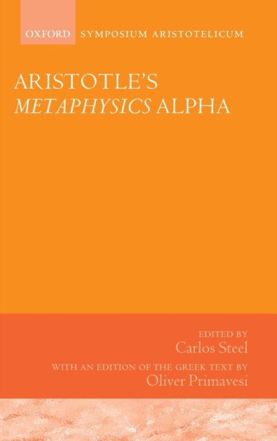 Aristotle's Metaphysics Alpha : Symposium Aristotelicum, Hardback Book
