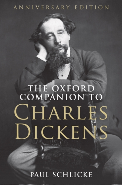 The Oxford Companion to Charles Dickens : Anniversary edition, Hardback Book