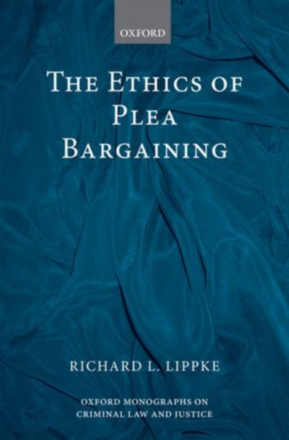 The Ethics of Plea Bargaining, Hardback Book