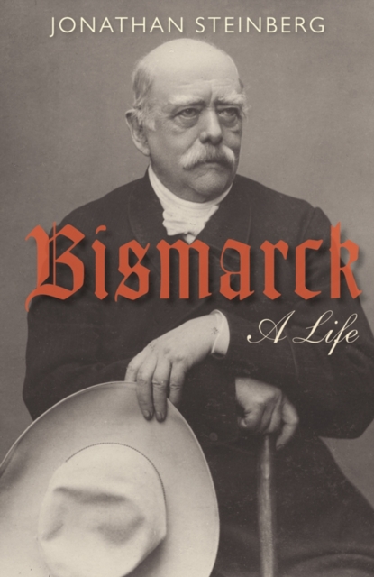 Bismarck : A Life, Paperback / softback Book