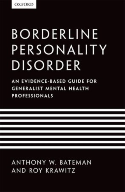 Borderline Personality Disorder : An evidence-based guide for generalist mental health professionals, Paperback / softback Book