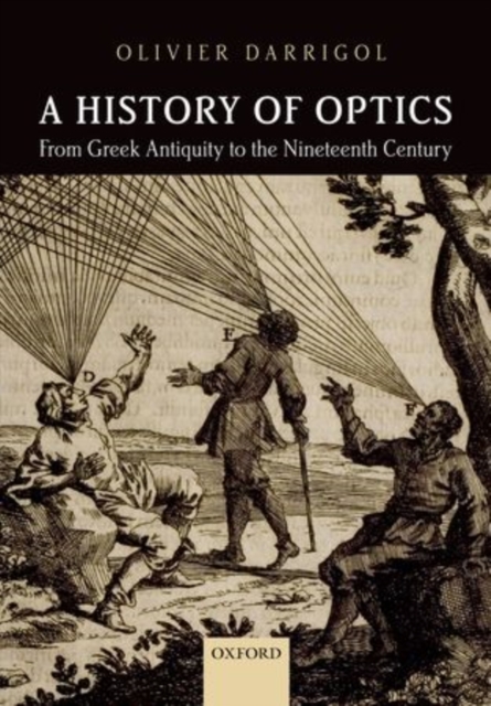 A History of Optics from Greek Antiquity to the Nineteenth Century, Hardback Book