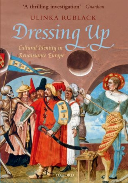 Dressing Up : Cultural Identity in Renaissance Europe, Paperback / softback Book
