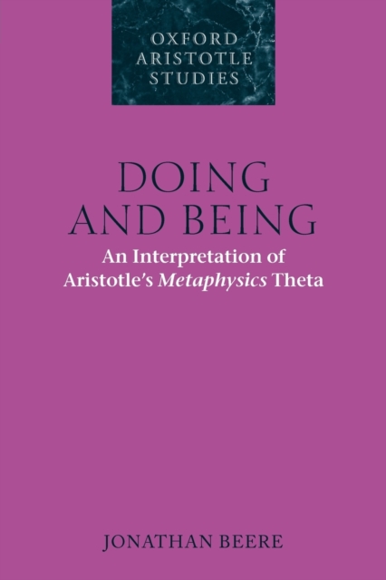 Doing and Being : An Interpretation of Aristotle's Metaphysics Theta, Paperback / softback Book
