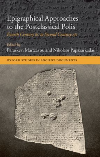 Epigraphical Approaches to the Post-Classical Polis : Fourth Century BC to Second Century AD, Hardback Book