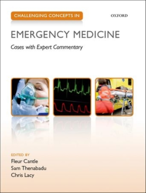 Challenging Concepts in Emergency Medicine : Cases with Expert Commentary, Paperback / softback Book