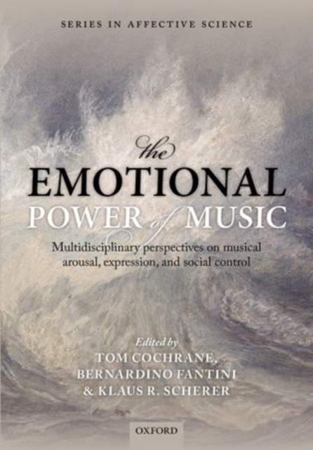 The Emotional Power of Music : Multidisciplinary perspectives on musical arousal, expression, and social control, Hardback Book
