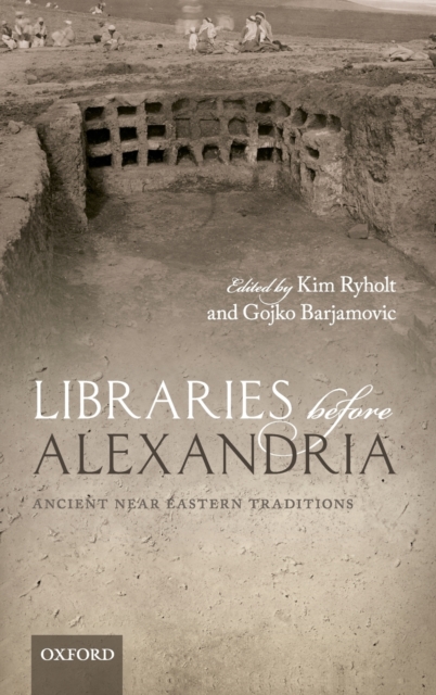 Libraries before Alexandria : Ancient Near Eastern Traditions, Hardback Book