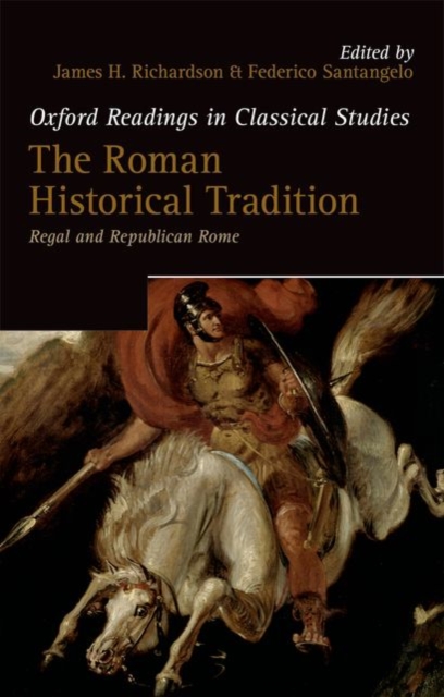 The Roman Historical Tradition : Regal and Republican Rome, Paperback / softback Book
