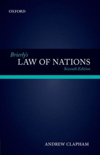 Brierly's Law of Nations : An Introduction to the Role of International Law in International Relations, Paperback / softback Book
