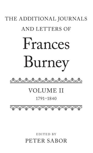The Additional Journals and Letters of Frances Burney : Volume II: 1791-1840, Hardback Book