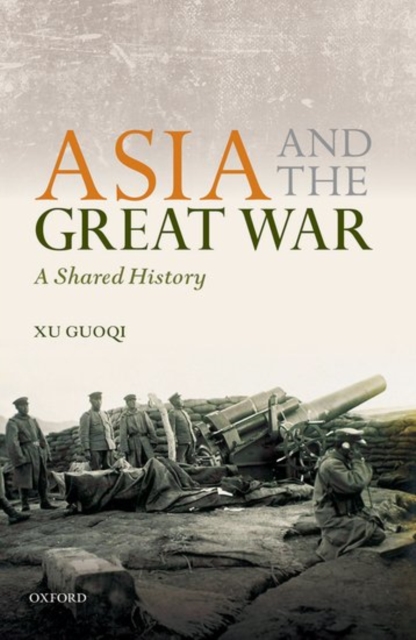 Asia and the Great War : A Shared History, Hardback Book