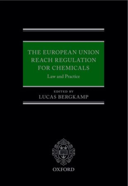 The European Union REACH Regulation for Chemicals : Law and Practice, Hardback Book