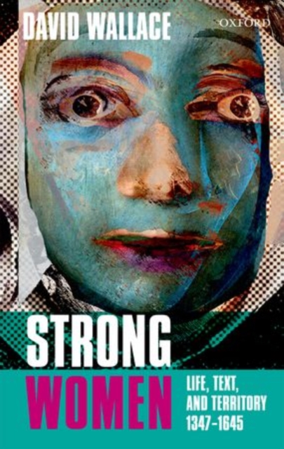 Strong Women : Life, Text, and Territory 1347-1645, Paperback / softback Book