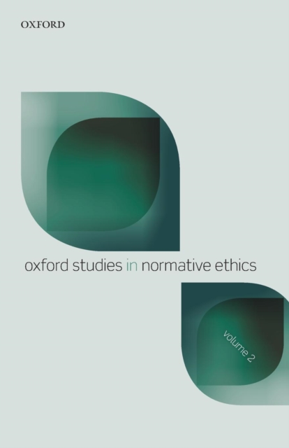 Oxford Studies in Normative Ethics, Volume 2, Paperback / softback Book