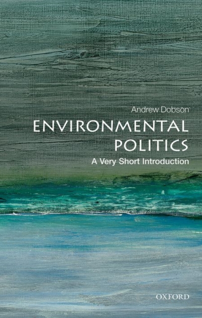 Environmental Politics: A Very Short Introduction, Paperback / softback Book