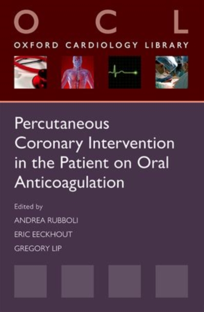 Percutaneous Coronary Intervention in the Patient on Oral Anticoagulation, Paperback / softback Book