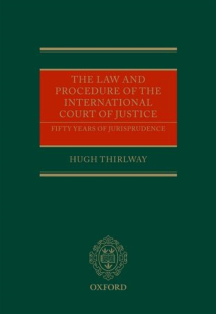 The Law and Procedure of the International Court of Justice : Fifty Years of Jurisprudence, Multiple-component retail product Book