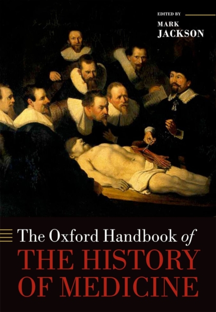 The Oxford Handbook of the History of Medicine, Paperback / softback Book
