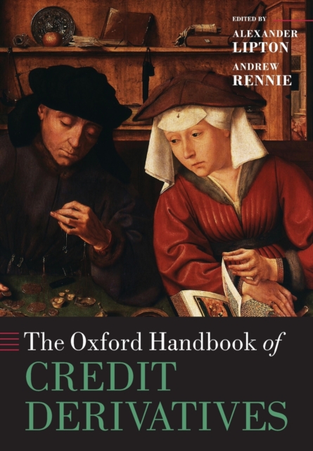 The Oxford Handbook of Credit Derivatives, Paperback / softback Book