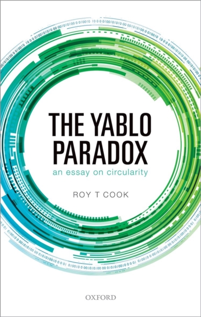 The Yablo Paradox : An Essay on Circularity, Hardback Book