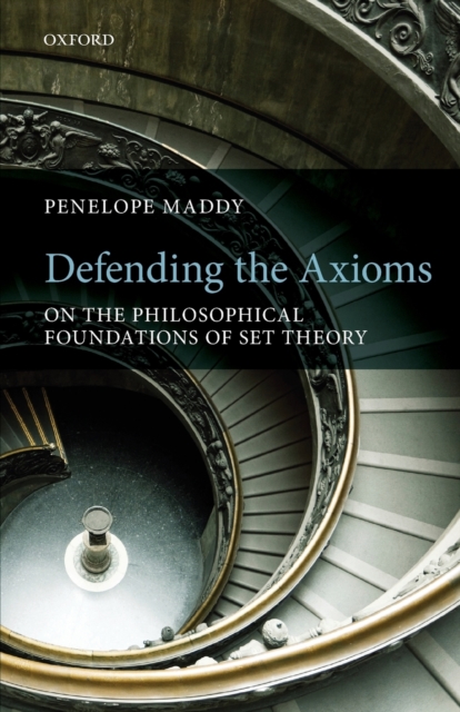 Defending the Axioms : On the Philosophical Foundations of Set Theory, Paperback / softback Book
