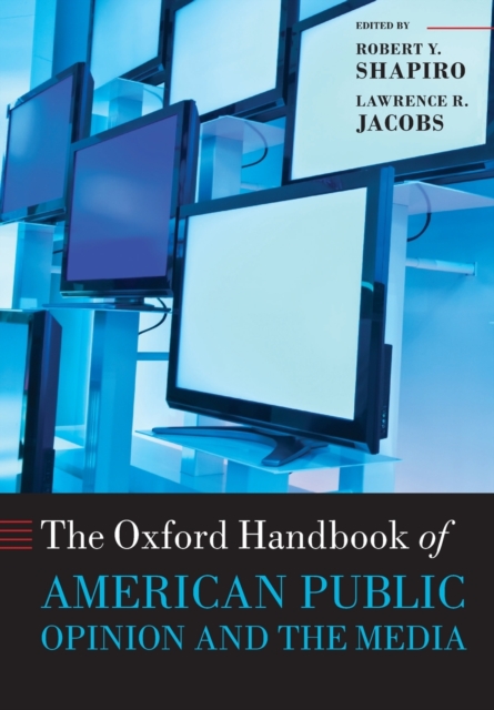 The Oxford Handbook of American Public Opinion and the Media, Paperback / softback Book
