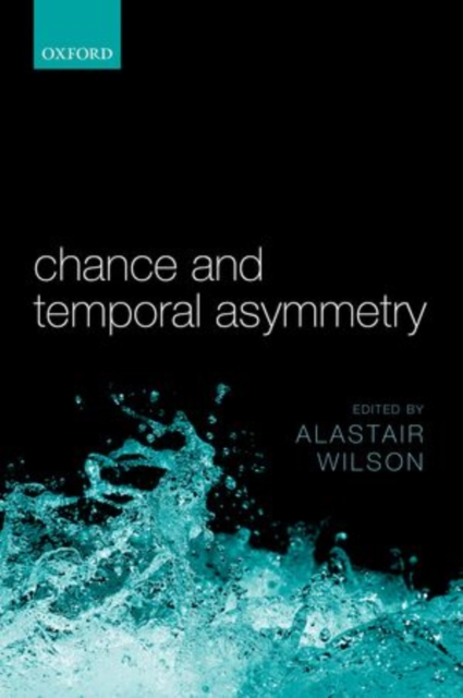 Chance and Temporal Asymmetry, Hardback Book
