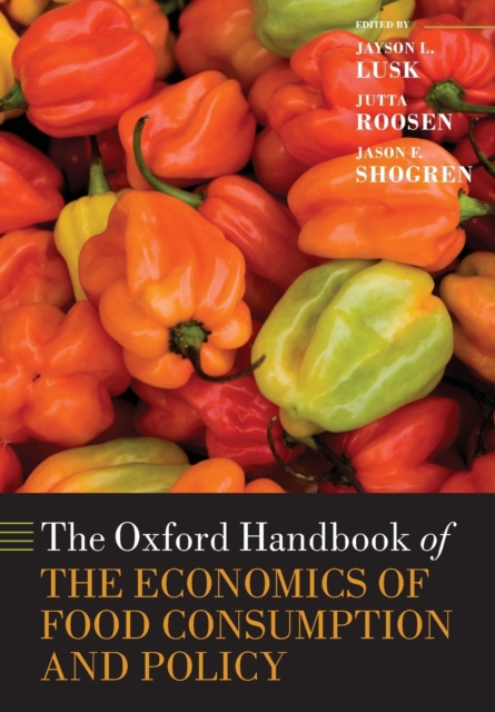 The Oxford Handbook of the Economics of Food Consumption and Policy, Paperback / softback Book