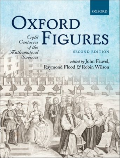 Oxford Figures : Eight Centuries of the Mathematical Sciences, Hardback Book