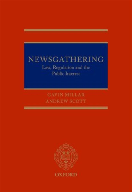 Newsgathering: Law, Regulation, and the Public Interest, Hardback Book