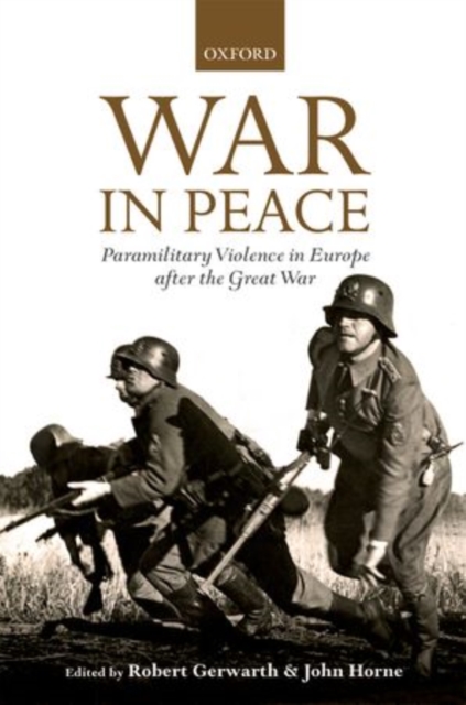 War in Peace : Paramilitary Violence in Europe after the Great War, Paperback / softback Book