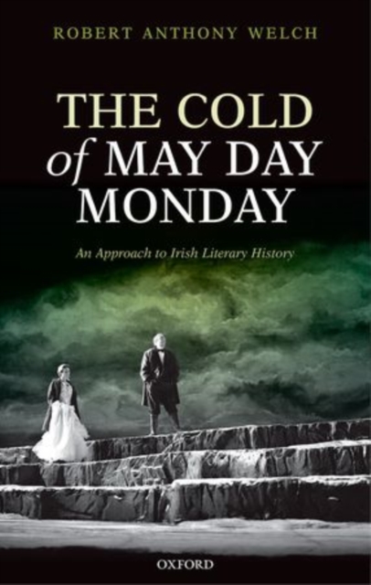 The Cold of May Day Monday : An Approach to Irish Literary History, Hardback Book