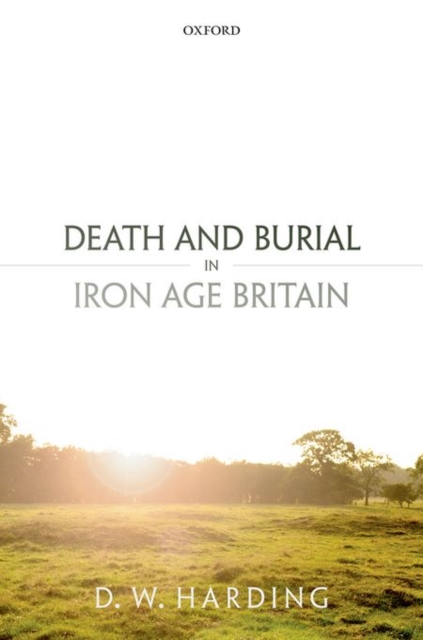 Death and Burial in Iron Age Britain, Hardback Book