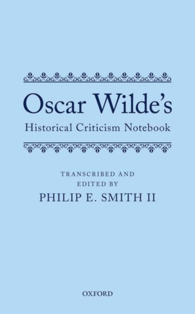 Oscar Wilde's Historical Criticism Notebook, Hardback Book