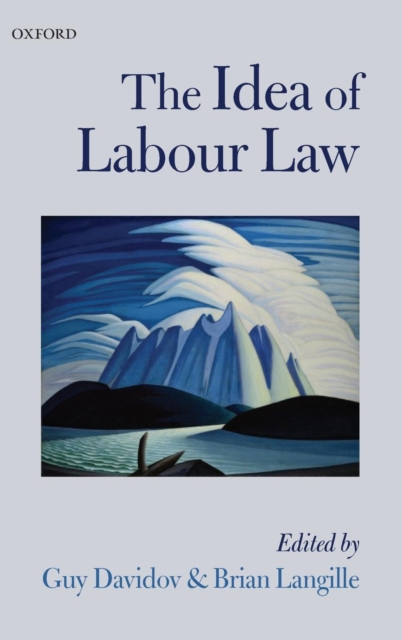 The Idea of Labour Law, Hardback Book
