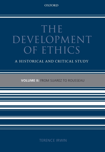 The Development of Ethics: Volume 2 : From Suarez to Rousseau, Paperback / softback Book
